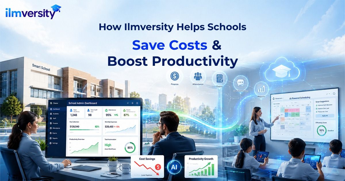 How Ilmversity helps schools save costs and boost productivity